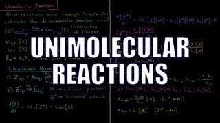 Chemical Kinetics 35  Unimolecular Reactions [upl. by Miller330]