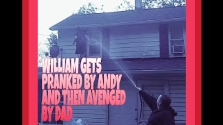 WILLIAM IS PRANKED BY ANDY AND AVENGED BY DAD [upl. by Arihppas]