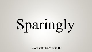 How To Say Sparingly [upl. by Linehan283]