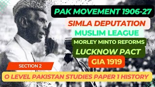 History O level  Sec 2 Unit 6 Pak Movement  GIA 1909  GIA 1919  Simla Deputation  WS Studio [upl. by Rape]