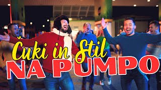 ČUKI amp STIL  NA PUMPO Official Video [upl. by Misa]