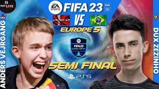 ANDERS VEJRGANG VS DUX ZEZINHO  FIFA 23  SEMI FINAL  FGS 5 EUROPE DAY 2  PRO VS PRO [upl. by Nohtanoj596]