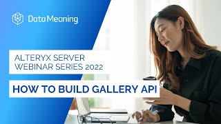 Alteryx Server Series 2022 How to Build Gallery API [upl. by Raffo826]