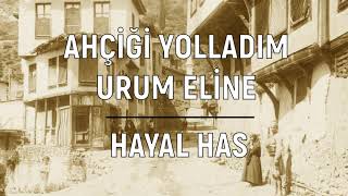 Ahçiği Yolladım Urum Eline  Hayal Has  Elazığ Türküsü [upl. by Marler674]