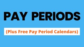 What is a Pay Period Plus Free Pay Period Calendars [upl. by Giarc478]