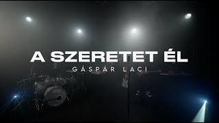 GÁSPÁR LACI LIVE 2023  A SZERETET ÉL [upl. by Rama]