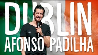 AFONSO PADILHA  O DIA QUE EU FUI PRA DUBLIN [upl. by Almond]