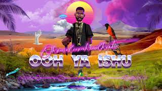 Okmalumkoolkat  Ooh Ya Ishu Official Audio [upl. by Laise]