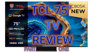 TCL 75quot TV REVIEW PART ONE [upl. by Mosra]