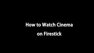 Cinema on Firestick  How to watch cinema on Firestick  Watch Cinema HD amp Movies on Firestick 4K [upl. by Aleak]