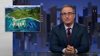 Hawaii Last Week Tonight with John Oliver HBO [upl. by Melesa]