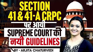 Section 41 and 41A of CrPC  CrPC Important Supreme Court Judgements [upl. by Cappella728]