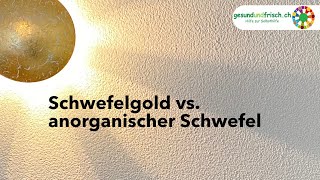 Schwefelgold vs anorganischer Schwefel [upl. by Asilana]