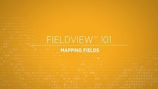 FieldView 101 Mapping Fields [upl. by Asela]