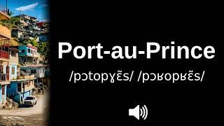 🇭🇹 How to pronounce Port au Prince [upl. by Aleak599]