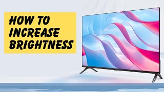 How to Increase Brightness in IFFALCON by TCL Smart Andriod TV [upl. by Clayton]