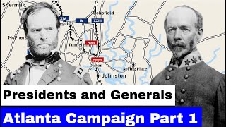 The Atlanta Campaign Part 1  Presidents and Generals [upl. by Ogata191]