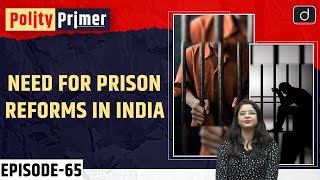 Prison Reforms in India  Polity Primer  Drishti IAS English [upl. by Eseyt]