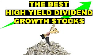 These Are the Best High Yield Dividend Growth Stocks [upl. by Esahc553]