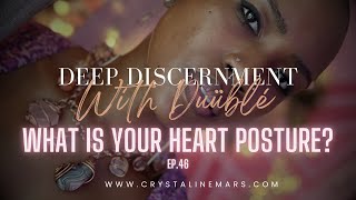 Deep Discernment with Duüblè Ep 46 Message from Ma’at “What is your heart posture” [upl. by Shirleen]