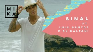 Mika  Sinal Part Lulu Santos e DJ Kalfani Clipe Oficial [upl. by Nixon950]