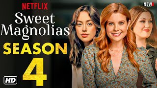 Sweet Magnolias Season 4 Trailer  Netflix Release Date Episode 1 Cast Plot First Look Details [upl. by Shanly]