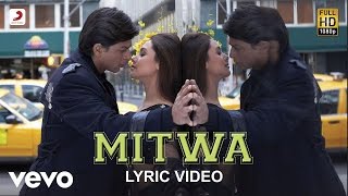 Mitwa Lyric  KANKShahrukh KhanRani MukherjeeShafqat Amanat AliShankar Mahadevan [upl. by Elocin]