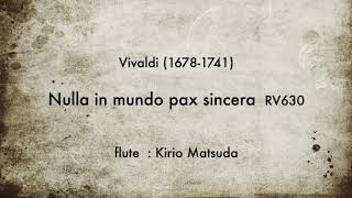 Nulla in mundo pax sincera RV630 Vivaldi flute  Kirio Matsuda [upl. by Naharba]