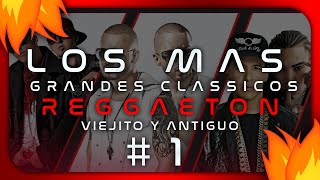 DJ MIX  🔥 LOS MAS GRANDES CLASICOS DE REGGAETON VIEJITO Y ANTIGUO 🔥  MIX PARA RECORDAR BAILANDO 1 [upl. by Lorac196]