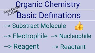 Basic Definations in Organic Chemistry  Reagent  Reactant  Nucleophile  Electrophile [upl. by Blanch]