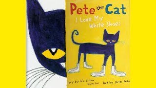 Pete The Cat  I Love My White Shoes Read Aloud [upl. by Einattirb]