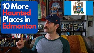 10 More Haunted Places in Edmonton Alberta Canada  Edmonton Ghost Stories exploreedmonton [upl. by Lipps]