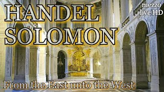 George F Handel  SOLOMON  From the East unto the West  Performed by Gabrieli Consort amp Players [upl. by Onaivatco]