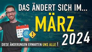 Diese ÄNDERUNGEN erwarten uns ALLE März 2024  Gesetze Neuigkeiten amp Vorschriften März 2024 [upl. by Maida]