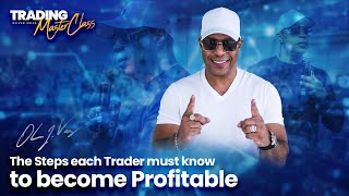 The Steps Every Trader Must Know To Become Profitable [upl. by Melda]