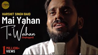 Mai Yahan Tu Wahan  Unplugged cover Harshit Singh  Sing Dil Se  Baghban  Amitabh [upl. by Luelle233]