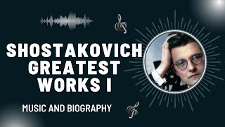 The Best of Shostakovich  Part I  Greatest Works [upl. by Assirrac]