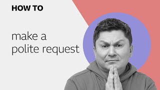 How to make polite requests [upl. by Nevanod]