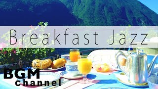 Breakfast Cafe Jazz Music  Relaxing Cafe Music  Smooth Music For Work Study Breakfast [upl. by Hammer435]