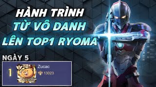 Lấy TOP1 Ryoma Trong 10 Ngày Bất Chấp Mọi Khó Khăn Buff Bẩn Zucac Vẫn Sẽ Vượt Qua Và Lấy TOP [upl. by Ccasi]