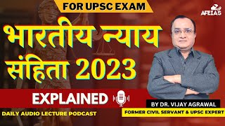 BHARATIYA NYAYA SANHITA EXPLAINED  Dr Vijay Agrawal  UPSC CIVIL SERVICES  AFE IAS PODCAST [upl. by Trilbee]