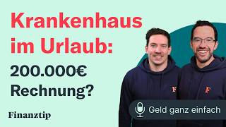 200000€ Krankenhausrechnung aus dem Urlaub  Geld ganz einfach [upl. by Aysahc978]