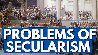 The Problems of Secularism [upl. by Wymore304]