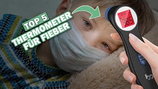 Besten Thermometer für Fieber im Vergleich  Top 5 Thermometer für Fieber Test [upl. by Lynea402]