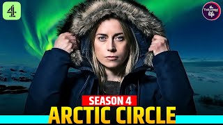 Arctic Circle Season 4 Release Date and Preview [upl. by Milson]