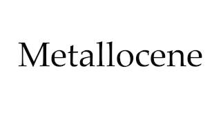 How to Pronounce Metallocene [upl. by Aikam]