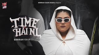 Time Hai Ni Official Video  Simiran Kaur Dhadli  New Punjabi song 2024 [upl. by Wallford]