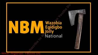 NBM Wazobia Egidigbo National Jolly [upl. by Tound76]