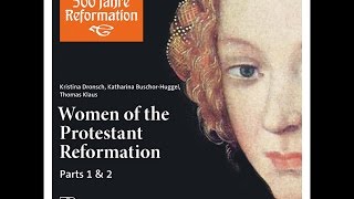 Introduction  Women of the Protestant Reformation [upl. by Garry387]