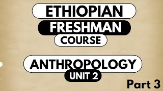 Anthropology Unit 2 Part 3 [upl. by Louisa43]